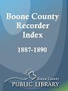 Boone County Recorder Index, 1887 - 1890